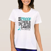 Cervical Cancer Proof There is Life After Cancer Tee Shirt