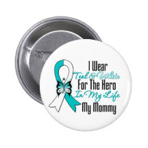 Cervical Cancer Ribbon My Hero My Mommy Button