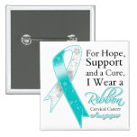 Cervical Cancer Support Hope Awareness Pinback Buttons