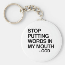 CESSEZ DE METTRE DES MOTS DANS MON MOIS PORTE-CLEF