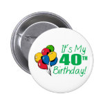 C'est mon quarantième anniversaire (les ballons) badge avec épingle