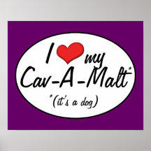 C'est un chien ! J'aime mon Cav-UN-Malt Posters