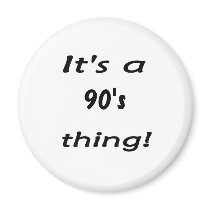 C'est une chose des années 90 ! Années 90 quatre-v aimants