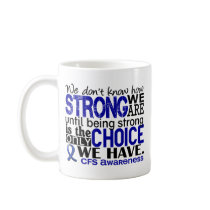 CFS How Strong We Are Coffee Mugs