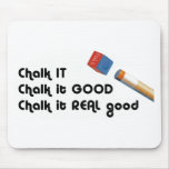 Chalk it Good! mousepad