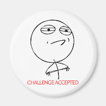 CHALLENGE ACCEPTED FRIDGE MAGNET