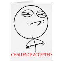 CHALLENGE ACCEPTED GREETING CARD