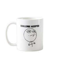 Challenge Accepted Meme (from reddit and 9gag) Coffee Mug