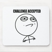 Challenge accepted mouse pad