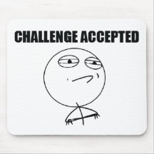 Challenge Accepted Mouse Pads
