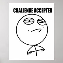 Challenge accepted poster