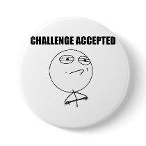 Challenge Accepted Rage Face Comic Meme Button