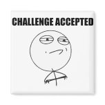 Challenge Accepted Rage Face Comic Meme Magnets