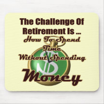 Challenge Of Retirement Gifts and T-shirts Mouse Pads