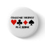 Challenge Yourself Play Bridge