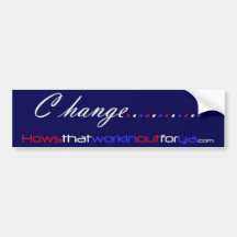 Change............. Howsthatworkinoutforya.com Bumper Stickers