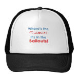 Change in the bailouts: Anti-Obama t-shirts Trucker Hats