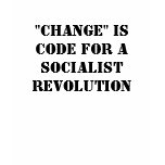 "Change" is code for aSocialist Revolution t-shirts