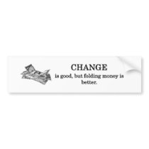 change-is-good-but-folding-ney-is-better bumper sticker