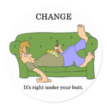 change-its-right-under-your-butt sticker