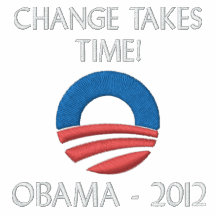 CHANGE TAKES TIME! OBAMA LOGO EMBROIDERED SHIRT