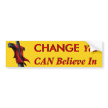 Change You CAN Believe In Bumper Stickers