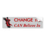 Change You CAN Believe In Bumper Sticker