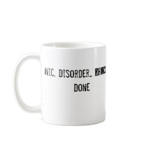 Chaos, Panic, Disorder... My Work Here Is Done Mugs