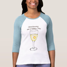 CHARDONNAY ON A SUNNY DAY WINE PRINT TEES