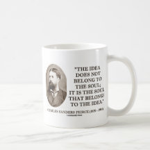 Charles Sanders Peirce Soul Belongs To The Idea Coffee Mug