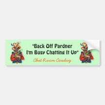 "Chat Room Cowboy" (c) Original Bumper Sticker!
