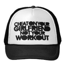 Cheat on your girlfriend trucker hat