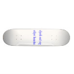 check out my other boards skateboard deck