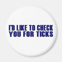 Check You For Ticks Fridge Magnet