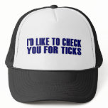 Check You For Ticks Trucker Hat
