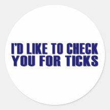Check You For Ticks Stickers