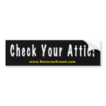 Check Your Attic Bumper Stickers