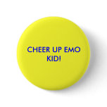CHEER UP EMO KID! BUTTON