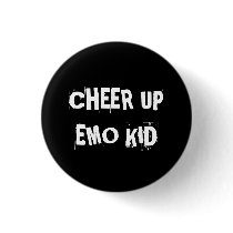 "Cheer Up Emo Kid" Pinback Button