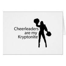 Cheerleaders are my Kryptonite Cards