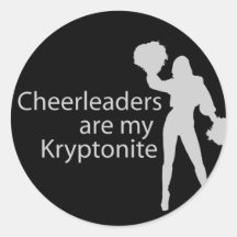 Cheerleaders are my Kryptonite Round Stickers