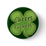 Cheers Fuckers