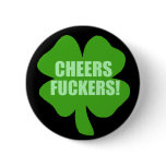 Cheers Fuckers