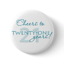Cheers to 21 years! pinback buttons