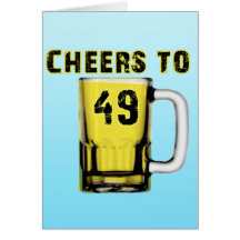 Cheers to Fourty Nine. Birthday Cards
