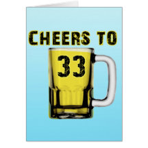 Cheers to Thirty Three. Birthday Greeting Card