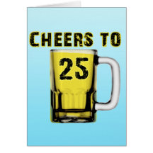 Cheers to Twenty Five. Birthday Greeting Card