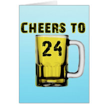 Cheers to Twenty Four. Birthday Card