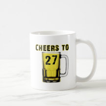 Cheers to Twenty Seven. Birthday Mug