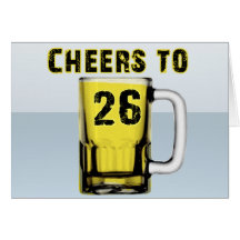 Cheers to Twenty Six. Birthday Cards